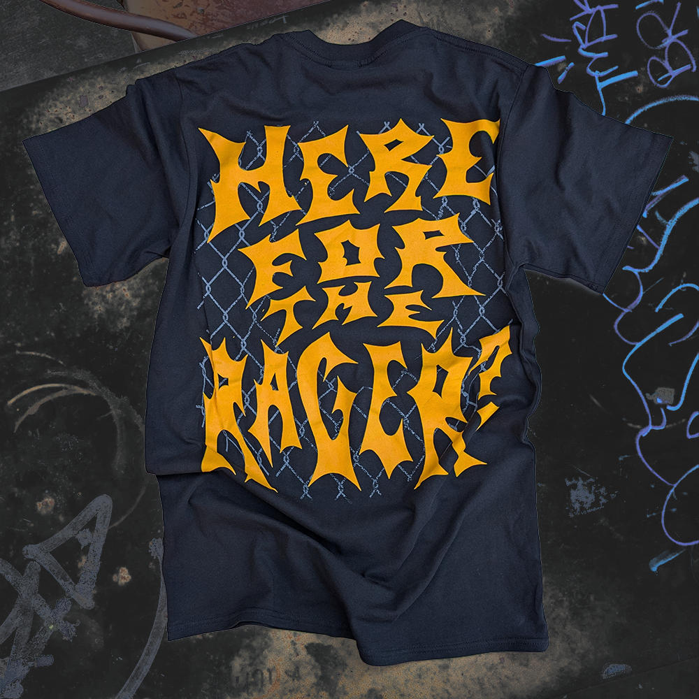 HERE FOR THE RAGER BLACK T-SHIRT