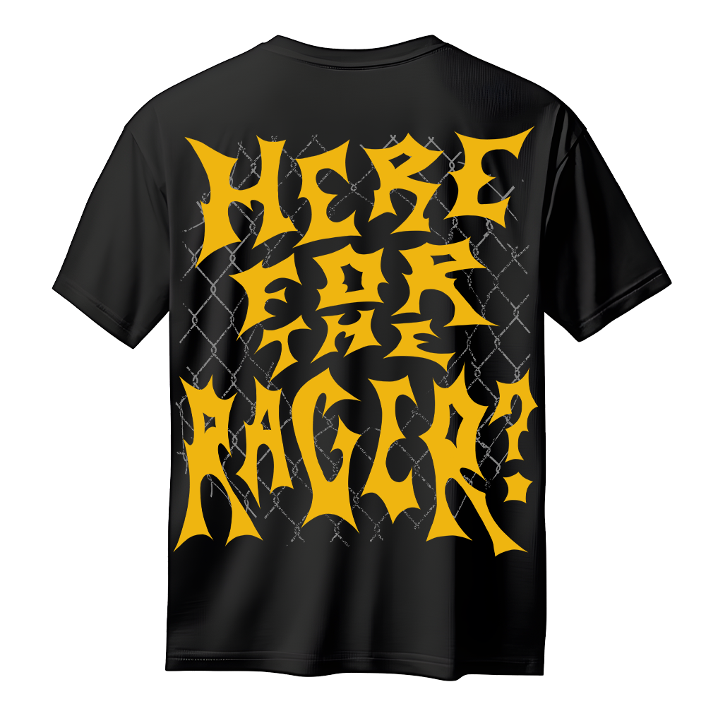 Here For The Rager Black T-Shirt